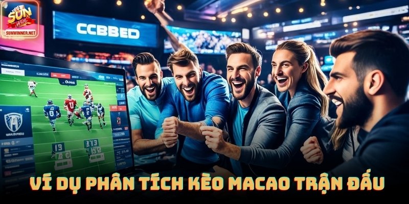 Biến động kèo Ma Cao được cập nhật liên tục trên hệ thống SUNWIN